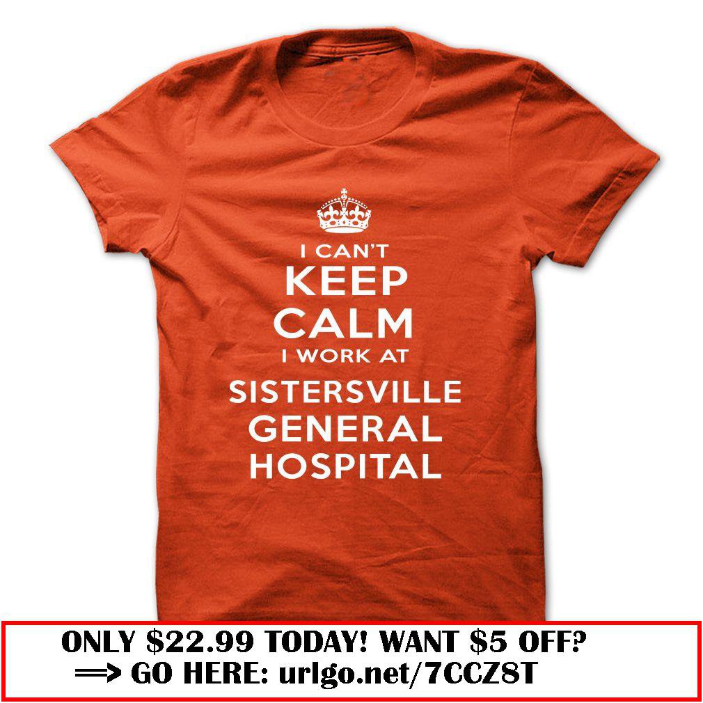 i cant keep calm  -sistersville general hospital