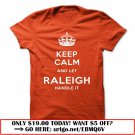 keep calm and let raleigh handle it