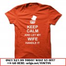 keep calm and let my wife handle it