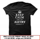 keep calm and let autry handle it