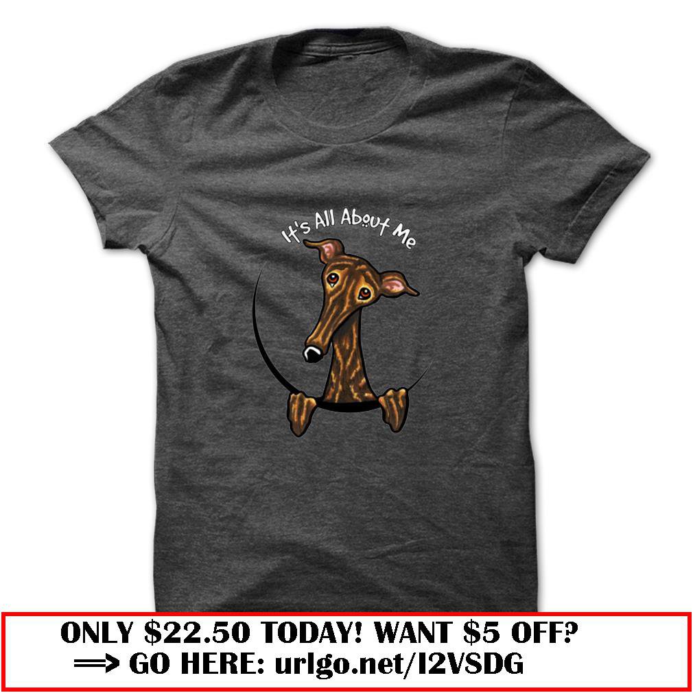 its all about me  brindle greyhound