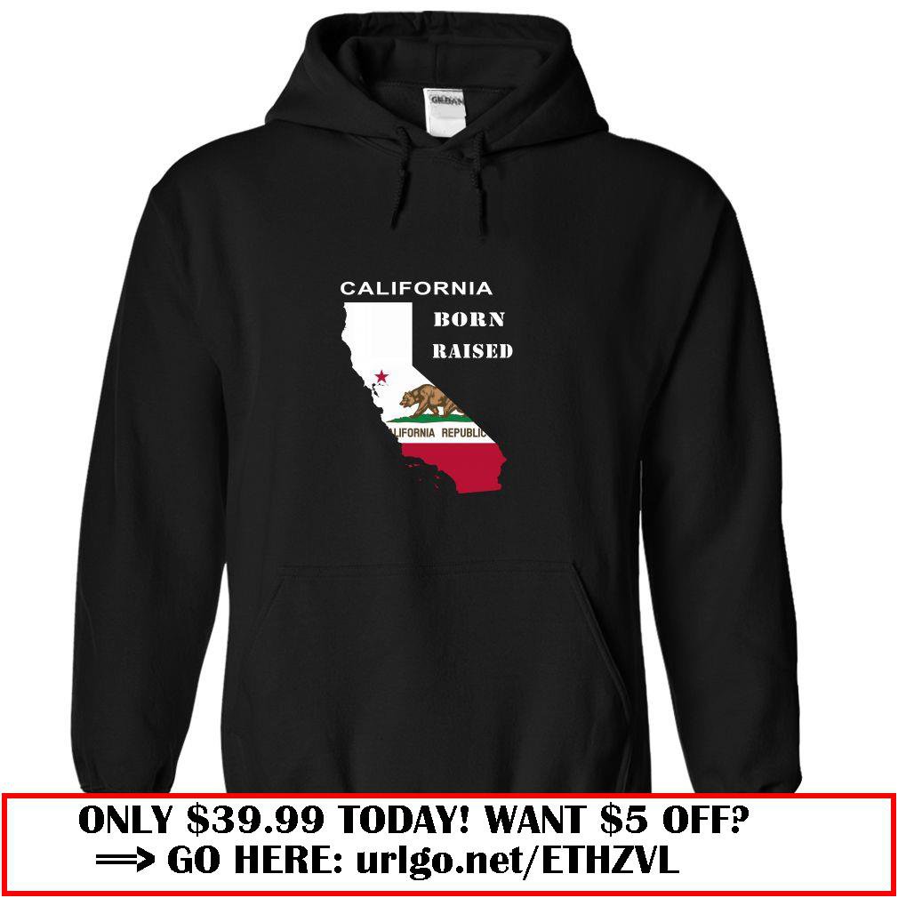 california born amp raised
