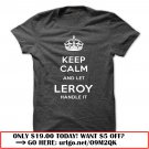keep calm and let leroy handle it