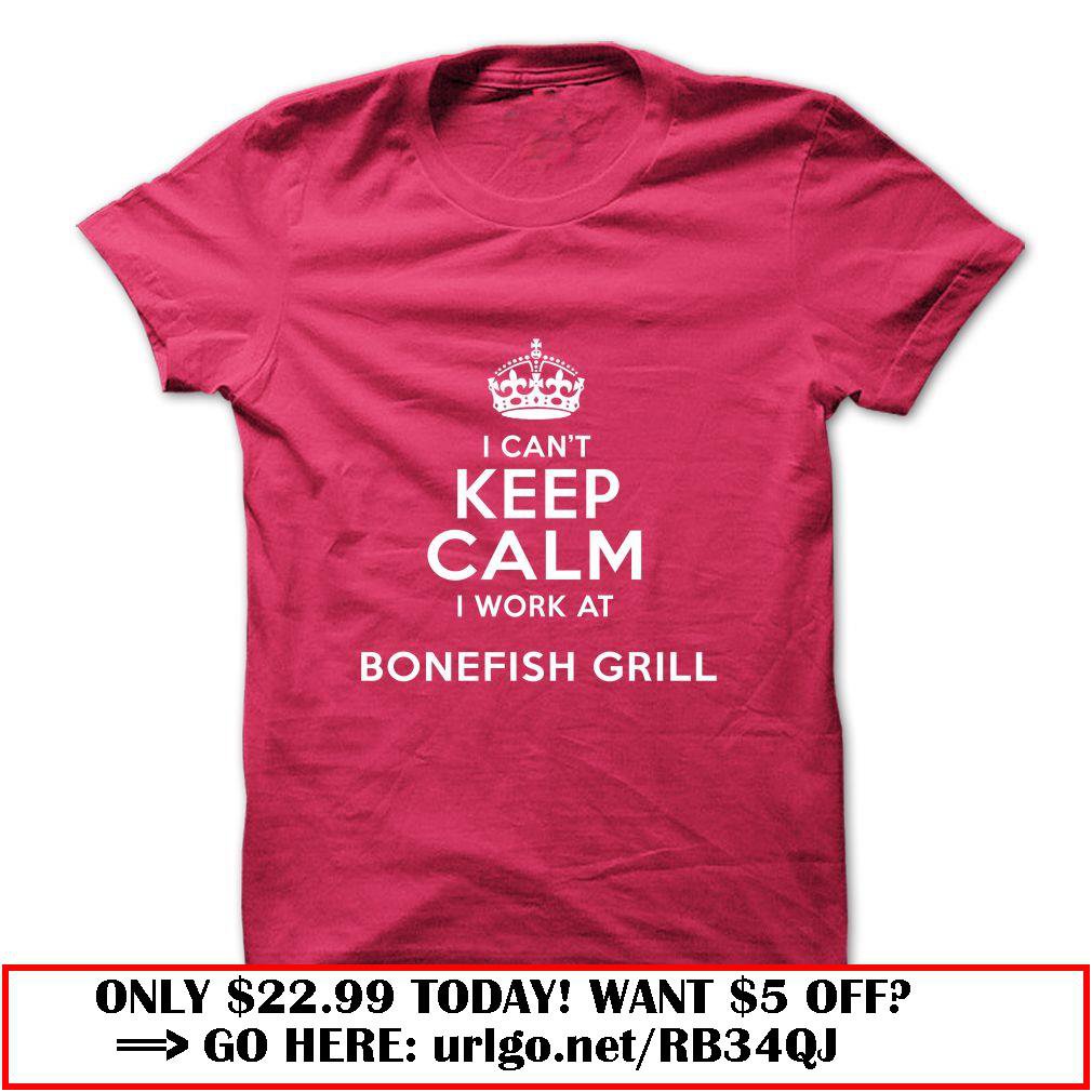 i cant keep calm  -bonefish grill