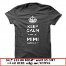 keep calm and let mimi handle it