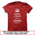 keep calm and let kerri handle it