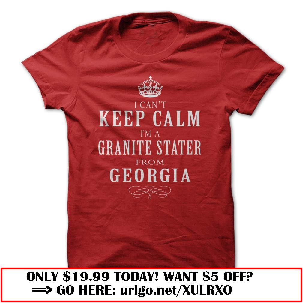 i cant keep calm im a granite stater from georgia