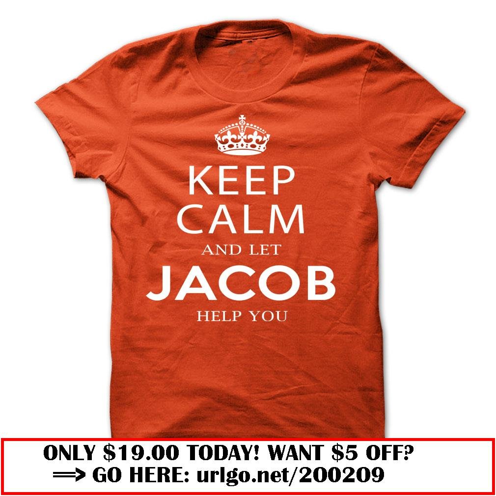keep calm and let jacob help you