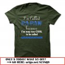 im called papaw because im way too cool to be called grandfather