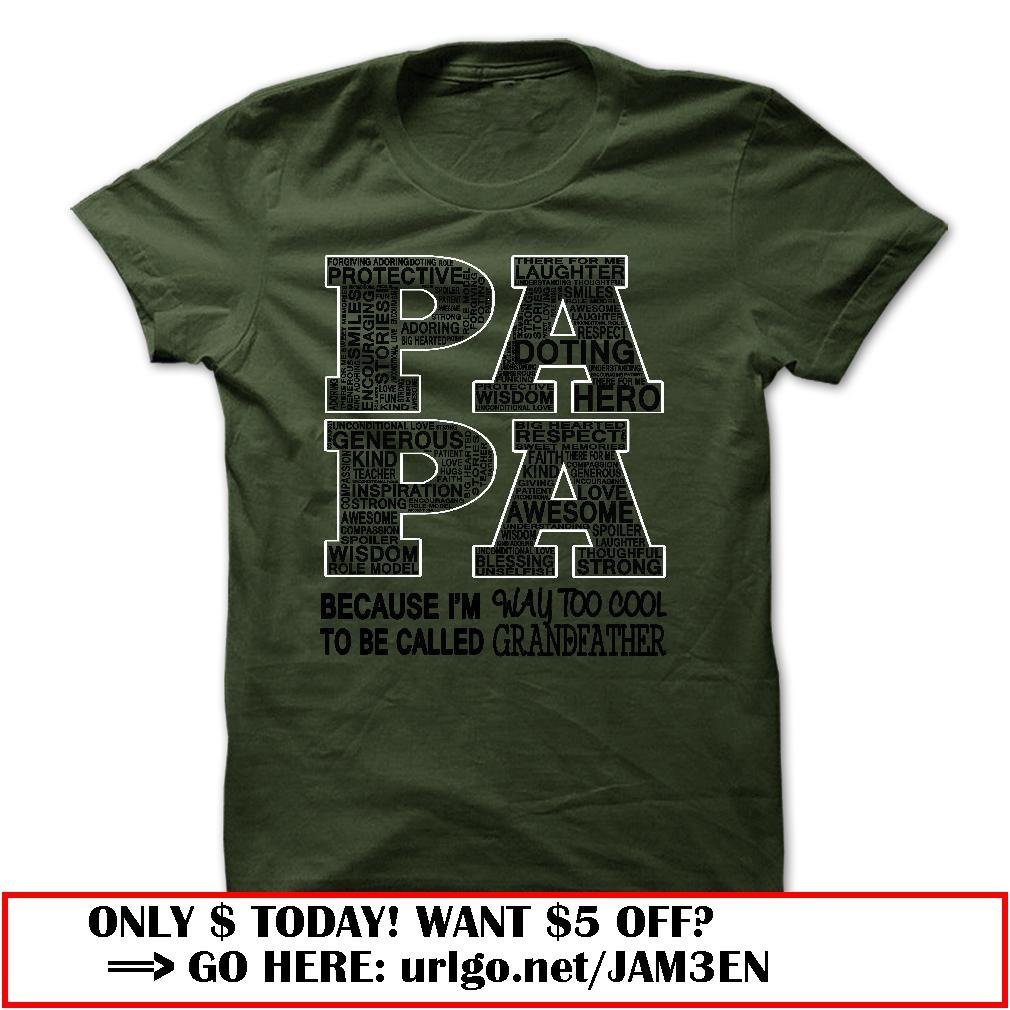papa because im way too cool to be called grandfather father dayo