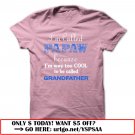 im called papaw because im way too cool to be called grandfather