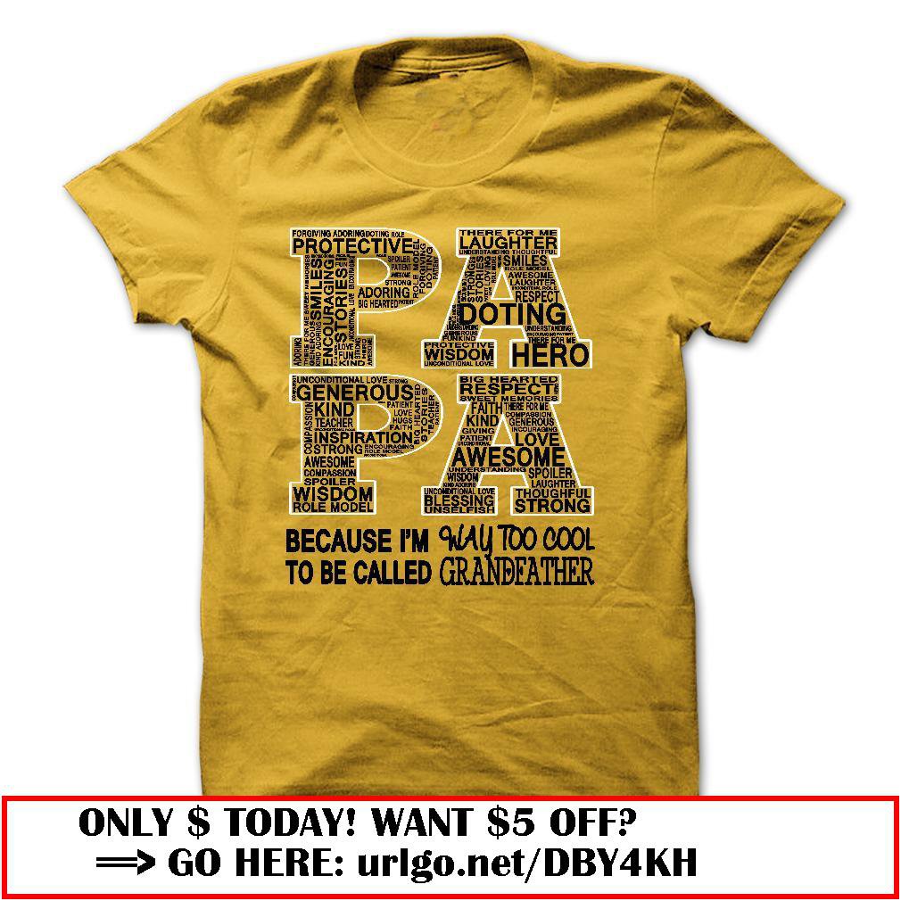 papa because im way too cool to be called grandfather father dayo
