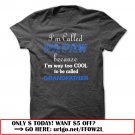 im called papaw because im way too cool to be called grandfather