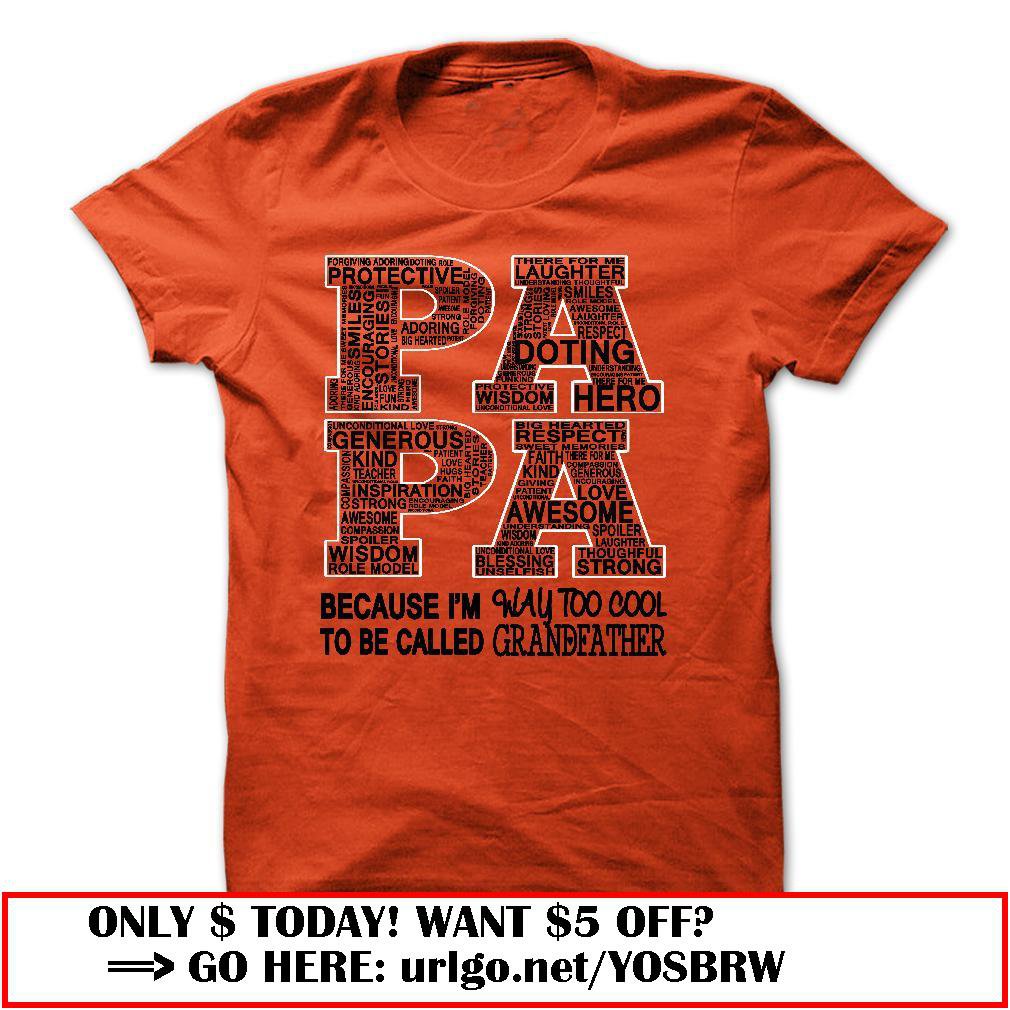 papa because im way too cool to be called grandfather father dayo