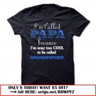 im called papa because im way too cool to be called grandfather