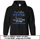 im called papaw because im way too cool to be called grandfather