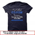 im called papaw because im way too cool to be called grandfather
