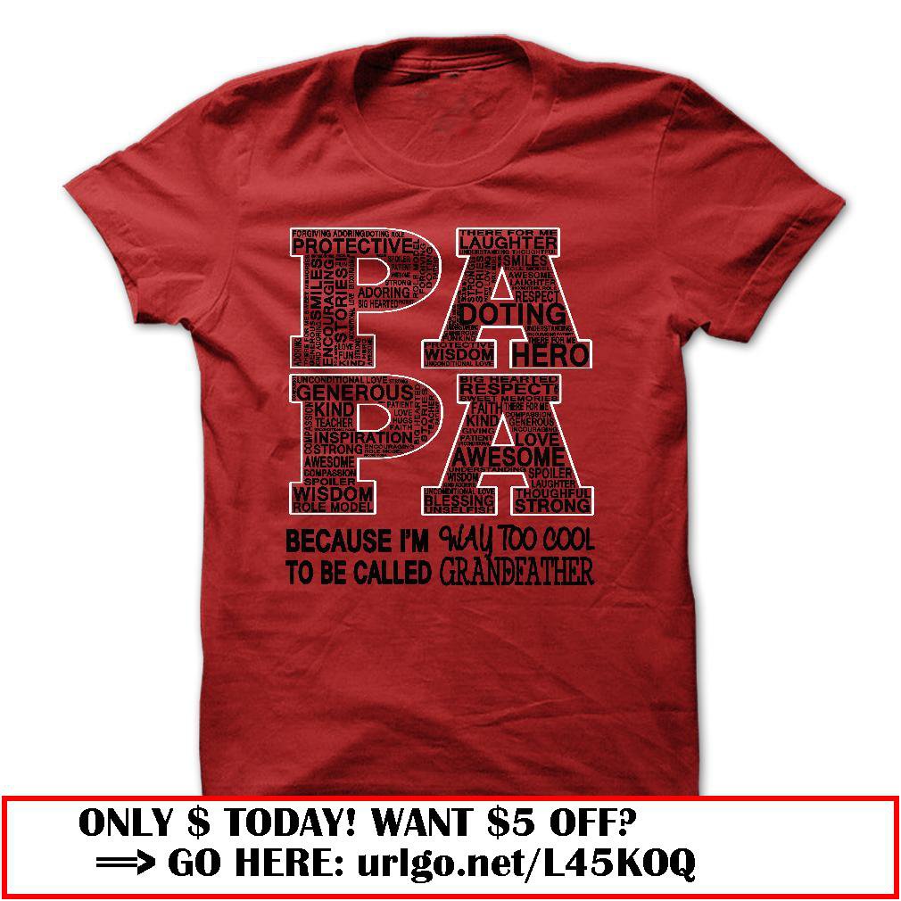 papa because im way too cool to be called grandfather father dayo