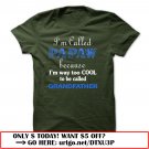 im called papaw because im way too cool to be called grandfather