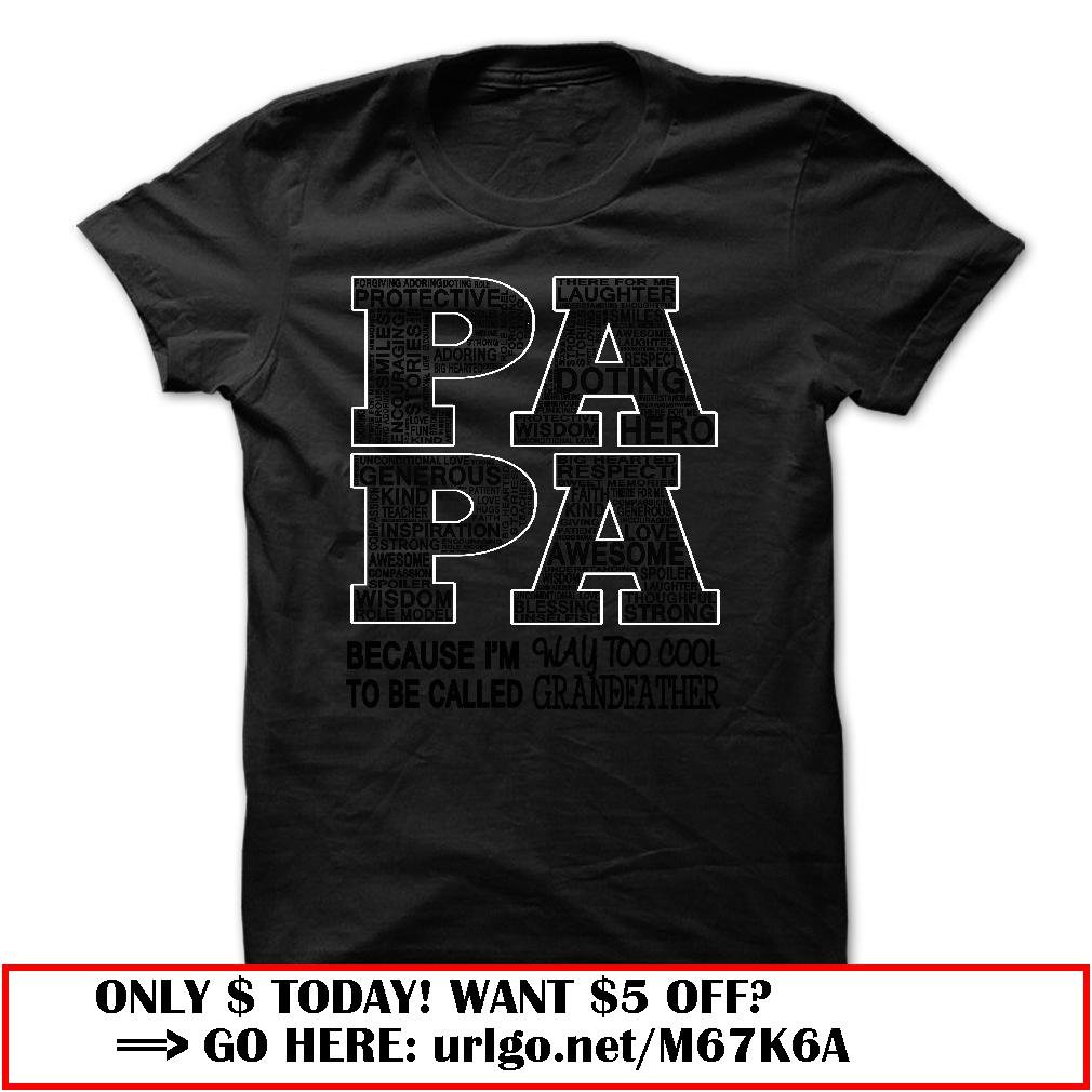 papa because im way too cool to be called grandfather father dayo