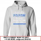 im called papaw because im way too cool to be called grandfather