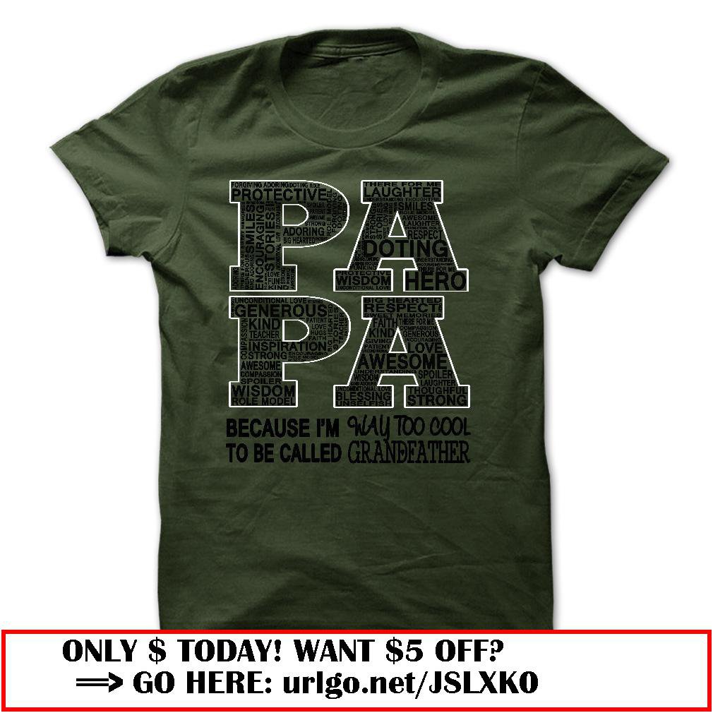 papa because im way too cool to be called grandfather father dayo