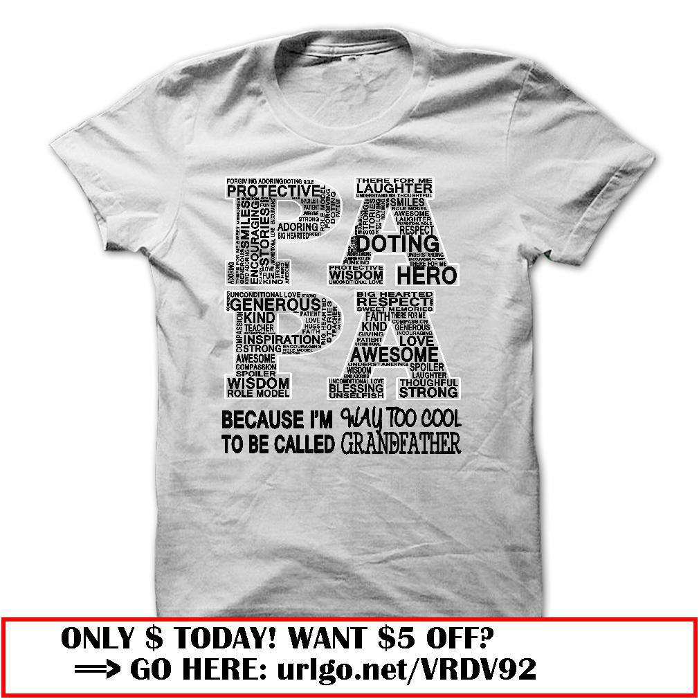 papa because im way too cool to be called grandfather father dayo