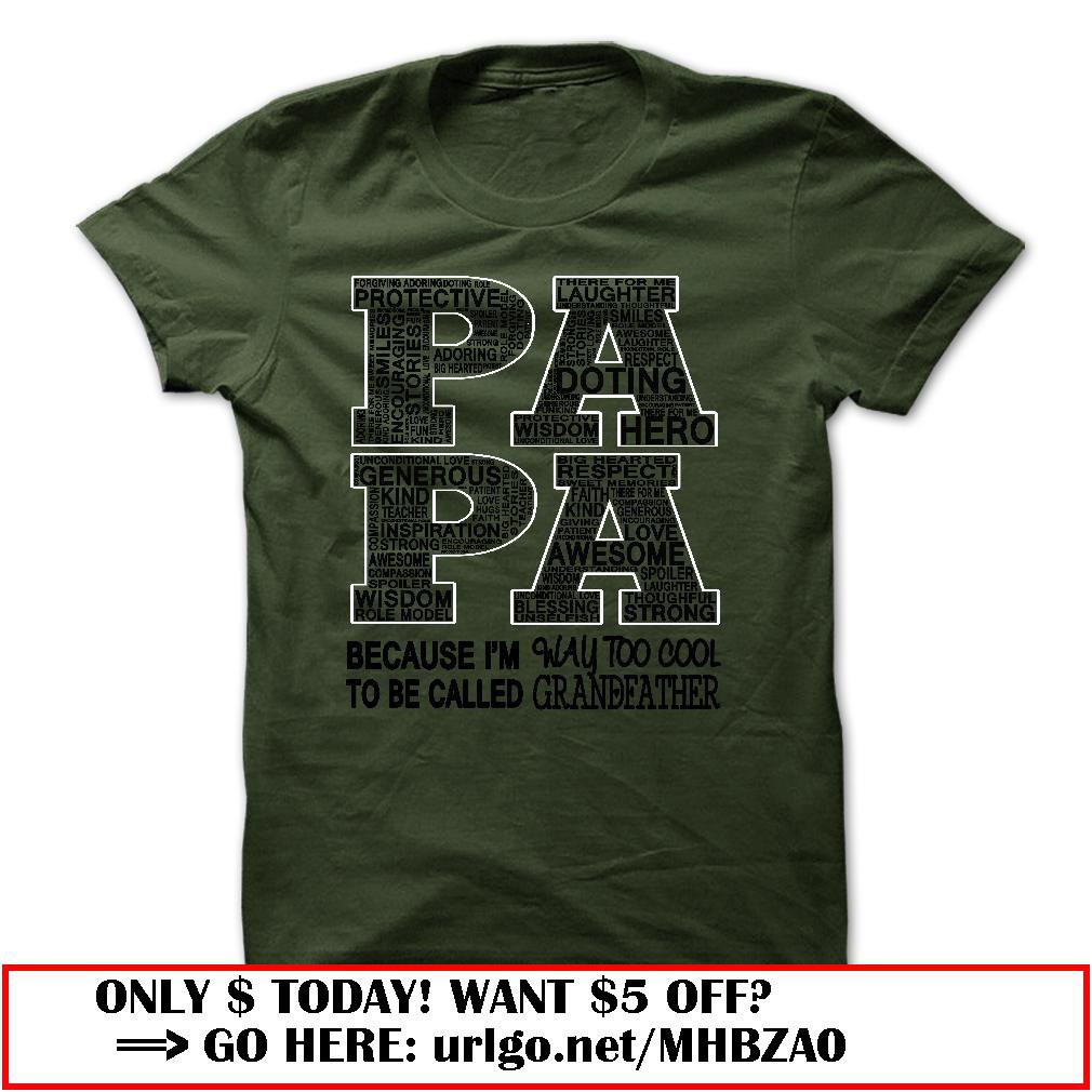 papa because im way too cool to be called grandfather father dayo