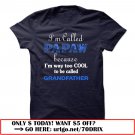 im called papaw because im way too cool to be called grandfather