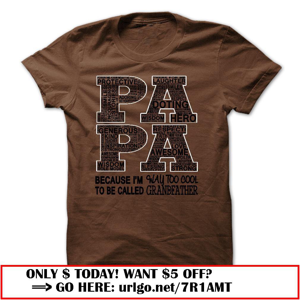 papa because im way too cool to be called grandfather father dayo