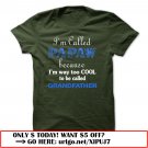 im called papaw because im way too cool to be called grandfather
