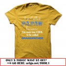 im called papaw because im way too cool to be called grandfather