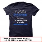im called papaw because im way too cool to be called grandfather