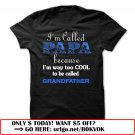 im called papa because im way too cool to be called grandfather