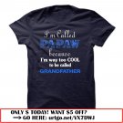 im called papaw because im way too cool to be called grandfather