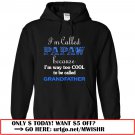 im called papaw because im way too cool to be called grandfather