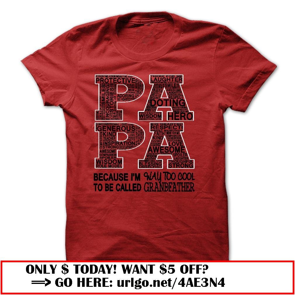 papa because im way too cool to be called grandfather father dayo