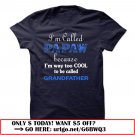 im called papaw because im way too cool to be called grandfather