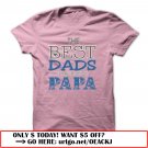 the best dads get promoted to papa father day