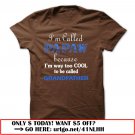 im called papaw because im way too cool to be called grandfather
