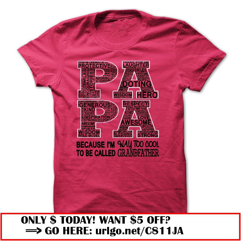 papa because im way too cool to be called grandfather father dayo