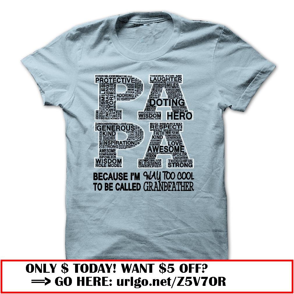 papa because im way too cool to be called grandfather father dayo