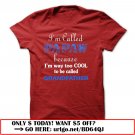 im called papaw because im way too cool to be called grandfather