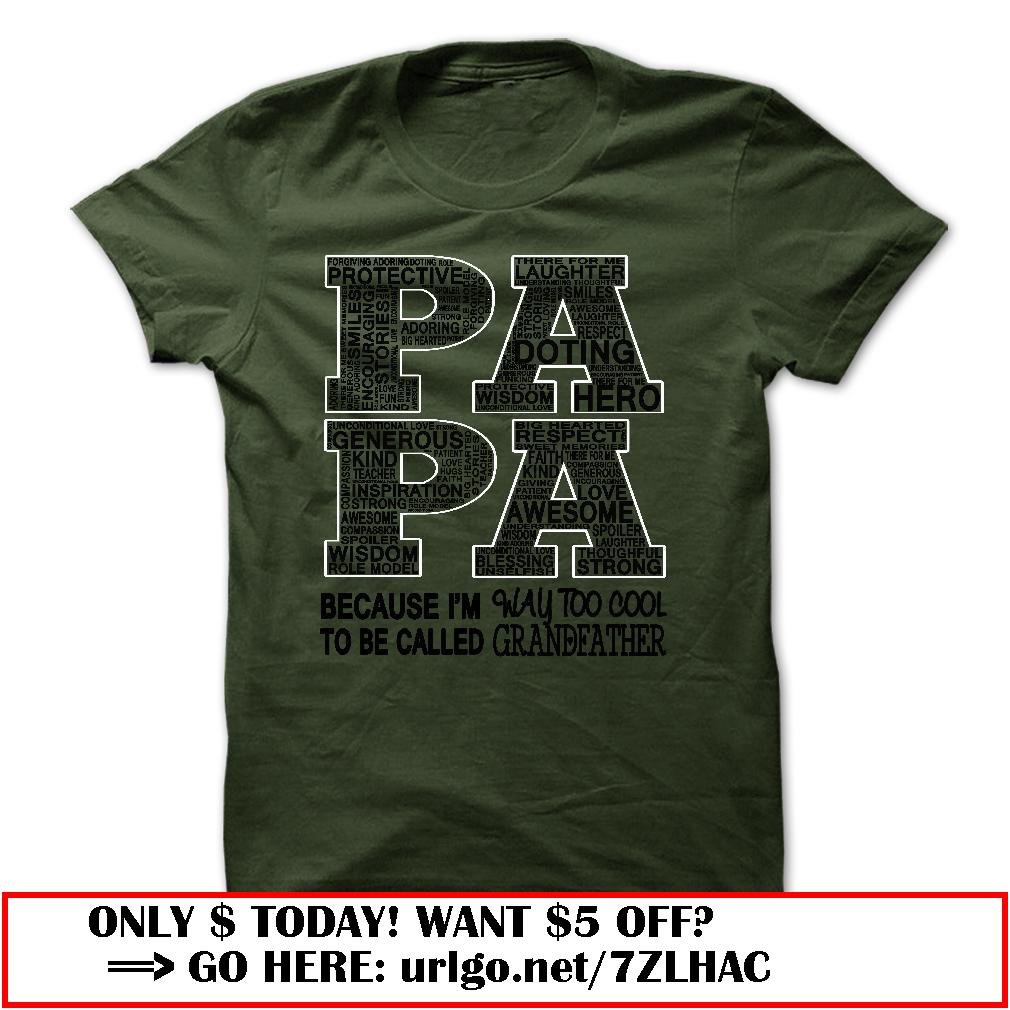 papa because im way too cool to be called grandfather father dayo