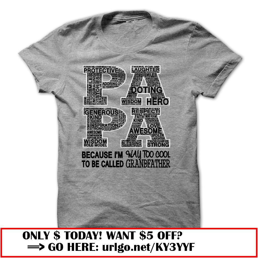 papa because im way too cool to be called grandfather father dayo