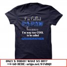 im called papaw because im way too cool to be called grandfather