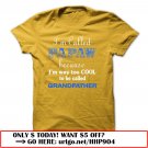 im called papaw because im way too cool to be called grandfather
