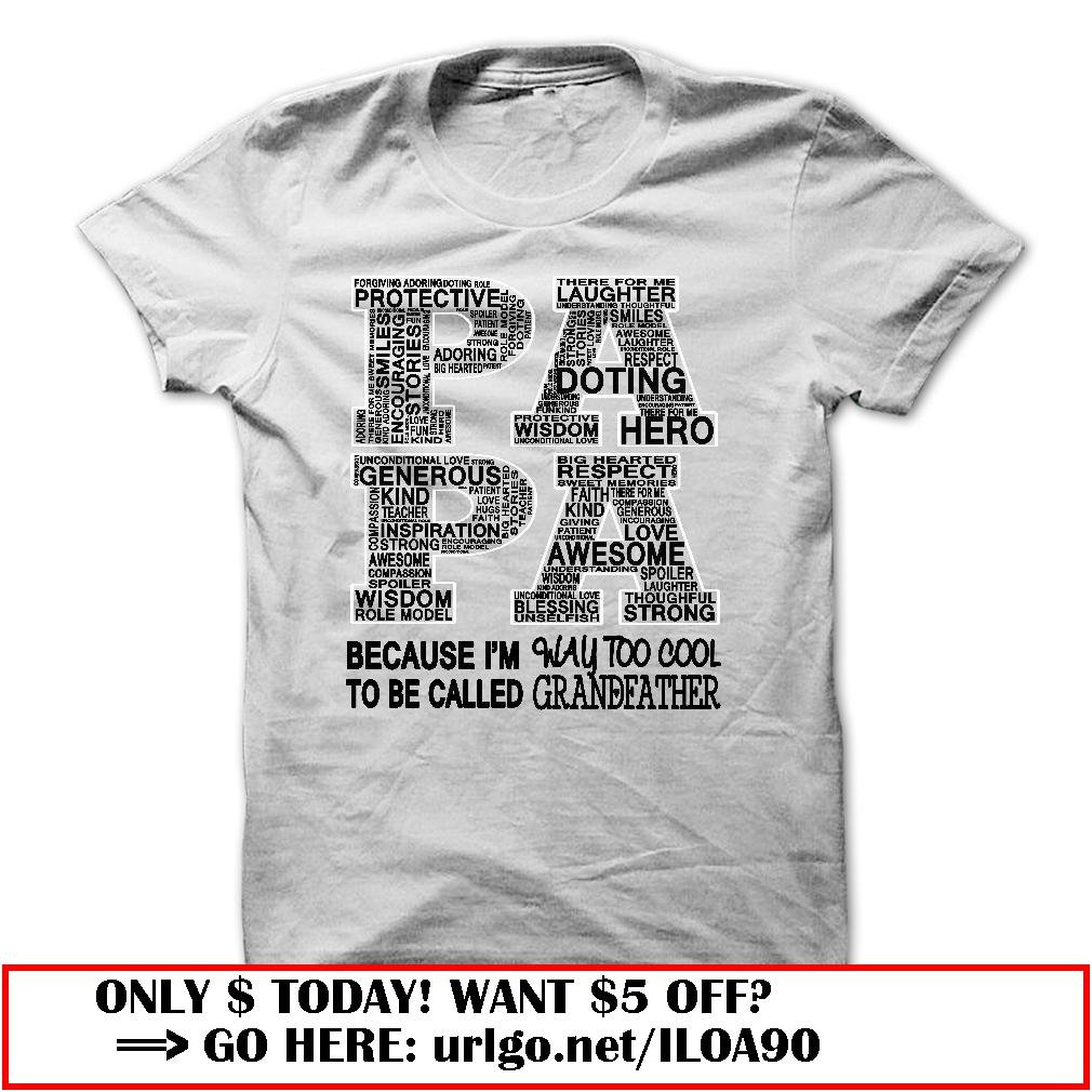 papa because im way too cool to be called grandfather father dayo