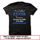 im called papaw because im way too cool to be called grandfather