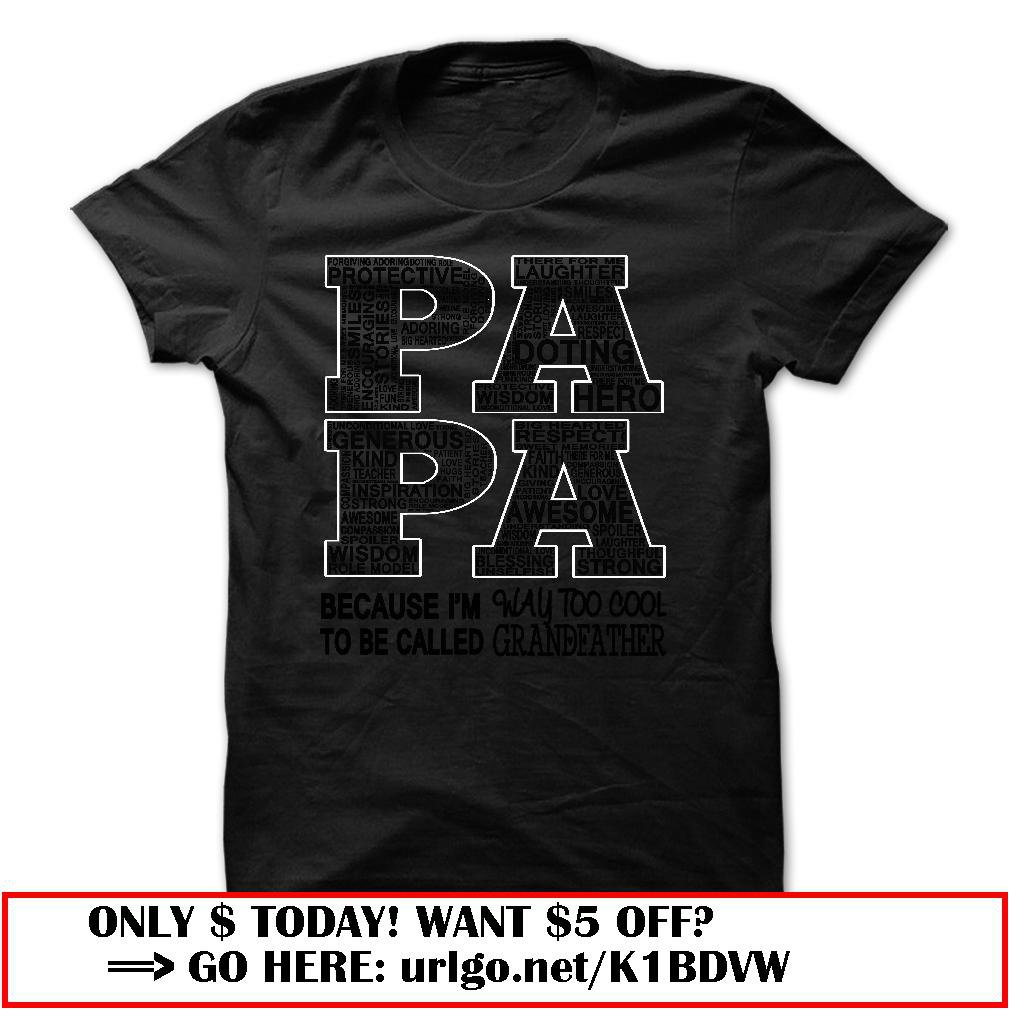 papa because im way too cool to be called grandfather father dayo